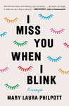 I Miss You When I Blink: Essays