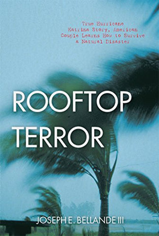 Rooftop Terror: True Hurricane Katrina Story, American Couple Learns How to Survive a Natural Disaster