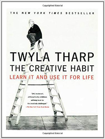 The Creative Habit: Learn It and Use It for Life